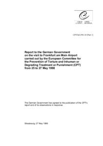 CPT/InfPart 1]  Report to the German Government on the visit to Frankfurt am Main Airport carried out by the European Committee for the Prevention of Torture and Inhuman or