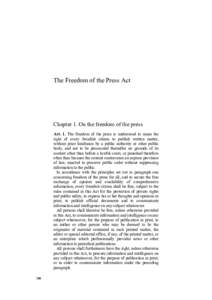 The Freedom of the Press Act  Chapter 1. On the freedom of the press Art. 1. The freedom of the press is understood to mean the right of every Swedish citizen to publish written matter, without prior hindrance by a publi