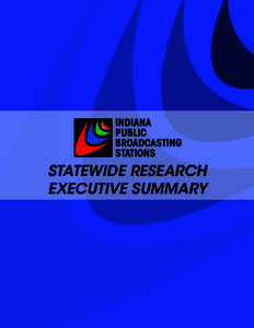 STATEWIDE RESEARCH EXECUTIVE SUMMARY Annually, Roper Public Affairs and Media conducts surveys on a national level to gauge public opinions and attitudes about public broadcasting. In 2009, the American public once agai