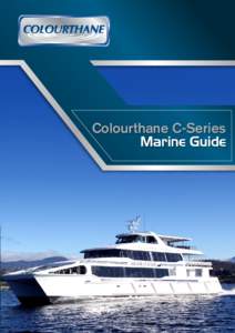Colourthane C-Series Marine Guide Colourthane C-Series is an ultra-premium quality, two-component, acrylic polyurethane system. Designed for above-water marine applications, Colourthane C-Series delivers outstanding glo
