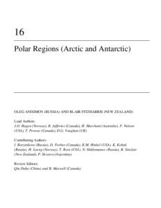 16 Polar Regions (Arctic and Antarctic) OLEG ANISIMOV (RUSSIA) AND BLAIR FITZHARRIS (NEW ZEALAND) Lead Authors: J.O. Hagen (Norway), R. Jefferies (Canada), H. Marchant (Australia), F. Nelson