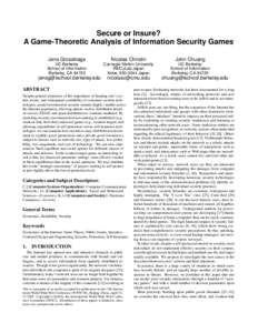 Secure or Insure? A Game-Theoretic Analysis of Information Security Games Jens Grossklags Nicolas Christin
