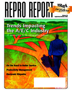 REPRO REPORT Trends Impacting the A/E/C Industry 12 opportunities for the reprographics industry  On the Road to Better Service