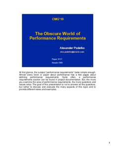 At first glance, the subject “performance requirements” looks simple enough. Almost every book or paper about performance has a few pages about defining performance requirements. Quite often, a performance requiremen