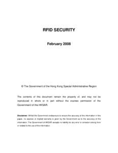 RFID SECURITY February 2008 © The Government of the Hong Kong Special Administrative Region  The contents of this document remain the property of, and may not be