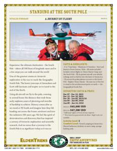 STANDING AT THE SOUTH POLE Detailed Itinerary A JOURNEY BY FLIGHT  Experience the ultimate destination - the South
