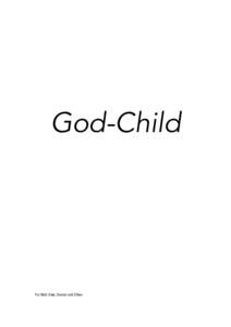 God-Child  For Matt, Kate, Damon and Ethan In memory of Jennifer Nancye Tomlinson[removed] – [removed]James Humberstone 1999 – 2000