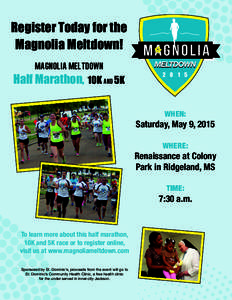Register Today for the Magnolia Meltdown! Magnolia Meltdown Half Marathon, 10K AND 5K