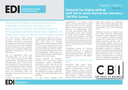 News story May 2010 Demand for highly-skilled staff set to grow during the recovery CBI/EDI Survey Demand for highly-skilled people will