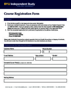 Course Registration Form To register: 1. Print this form and ﬁll in the boxes with the correct information. 2. Select your method of payment. If you are paying by credit card, please call our Student Support lines at 1