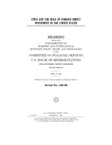 CFIUS AND THE ROLE OF FOREIGN DIRECT INVESTMENT IN THE UNITED STATES HEARING BEFORE THE