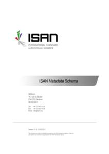 ISAN Metadata Schema ISAN-IA 1A, rue du Beulet CH-1203 Geneva Switzerland Tel: +[removed]