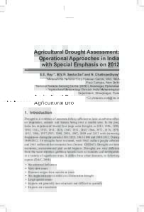 Agricultural Drought Assessment: Operational Approaches in India with Special Emphasis on 2012 S.S. Ray1*, M.V.R. Sesha Sai2 and N. Chattopadhyay3 Mahalanobis National Crop Forecast Centre, DAC, MoA Pusa Campus, New Delh