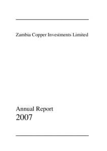 ───────────────────── Zambia Copper Investments Limited Annual Report  2007