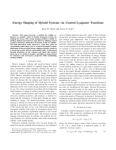 Energy Shaping of Hybrid Systems via Control Lyapunov Functions Ryan W. Sinnet and Aaron D. Ames1 Abstract— This paper presents a method for adding robustness to periodic orbits in hybrid dynamical systems by shaping t