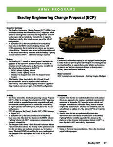 ARMY PROGRAMS  Bradley Engineering Change Proposal (ECP) Executive Summary •	 The Bradley Engineering Change Proposal (ECP) LFT&E was initiated to evaluate the vulnerability of ECP upgrades, which