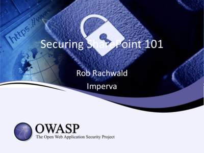 Securing SharePoint 101 Rob Rachwald Imperva Major SharePoint Deployment Types