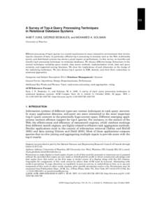 11 A Survey of Top-k Query Processing Techniques in Relational Database Systems IHAB F. ILYAS, GEORGE BESKALES, and MOHAMED A. SOLIMAN University of Waterloo