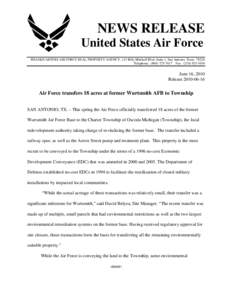 NEWS RELEASE United States Air Force HEADQUARTERS AIR FORCE REAL PROPERTY AGENCY, 143 Billy Mitchell Blvd, Suite 1, San Antonio, Texas[removed]Telephone: ([removed]Fax: ([removed]June 16, 2010