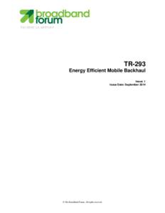 TECHNICAL REPORT  TR-293 Energy Efficient Mobile Backhaul Issue: 1 Issue Date: September 2014