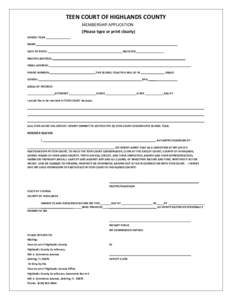    TEEN COURT OF HIGHLANDS COUNTY  MEMBERSHIP APPLICATION  (Please type or print clearly)  SCHOOL YEAR: ________________ 