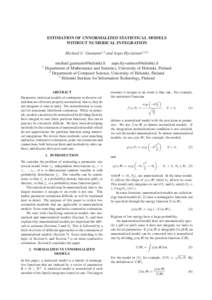 ESTIMATION OF UNNORMALIZED STATISTICAL MODELS WITHOUT NUMERICAL INTEGRATION Michael U. Gutmann1,3 and Aapo Hyv¨arinen1,2,3 1   