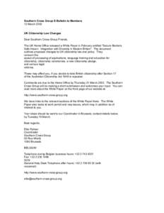 Southern Cross Group E-Bulletin to Members 12 March 2002 UK Citizenship Law Changes Dear Southern Cross Group Friends, The UK Home Office released a White Paper in February entitled 
