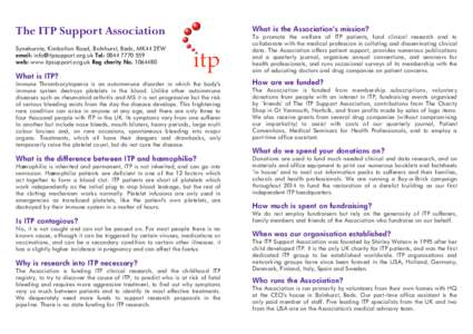 The ITP Support Association Synehurste, Kimbolton Road, Bolnhurst, Beds, MK44 2EW email:  Tel: web: www.itpsupport.org.uk Reg charity NoWhat is ITP?