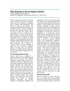 Why diversity in the workplace matters by Dr. Augusto Lopez-Claros BreakThru Magazine, March/April 2008, no. 2, ppThere is increasing recognition among top executives that diversity in the workplace
