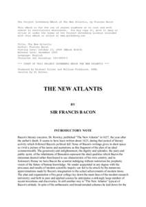 The Project Gutenberg EBook of The New Atlantis, by Frances Bacon This eBook is for the use of anyone anywhere at no cost and with almost no restrictions whatsoever. You may copy it, give it away or re-use it under the t