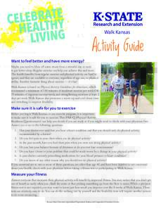 Walk Kansas  Activity Guide Want to feel better and have more energy? Maybe you need to blow off some steam from a stressful day or need to get better sleep. Regular exercise can help you achieve this and more.