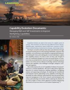 Capability Evolution Documents: Managing R&D and S&T Investments to Improve Warfighting Capabilities By Anthony Zilic  Acquisition decisions are made in the context of a complex system of