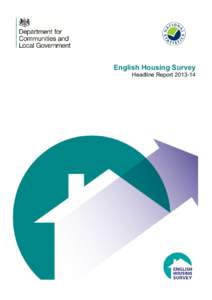English Housing Survey Headline Report The United Kingdom Statistics Authority has designated these statistics as National Statistics, in accordance with the Statistics and Registration Service Act 2007 and Sign