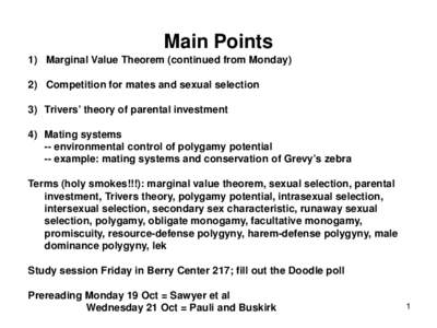 Main Points 1) Marginal Value Theorem (continued from Monday) 2) Competition for mates and sexual selection 3) Trivers’ theory of parental investment 4) Mating systems -- environmental control of polygamy potential