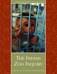 THE INDIAN ZOO INQUIRY A Review of Conditions in the Zoos of India Compassionate Crusaders Trust & Zoocheck Canada