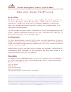 Student Employment Position Announcement  Police Intern – Campus Police Department Job Description: The Red Rocks Police Department has developed the only Police Internship Program in the State of Colorado. This progra