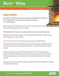 FAST FACTS According to the National Fire Protection Association, the leading factor contributing to home heating fires (30%) was mainly due to having a dirty chimney (i.e., creosote buildup).  Heating equipment (includi