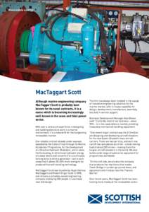 Renewable energy  MacTaggart Scott Although marine engineering company MacTaggart Scott is probably best known for its naval contracts, it is a