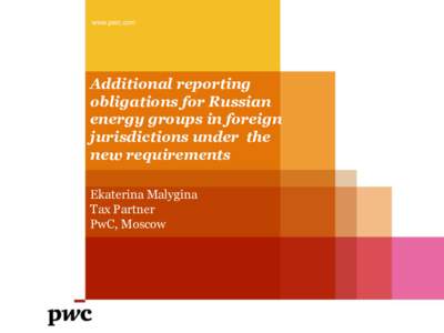 www.pwc.com  Additional reporting obligations for Russian energy groups in foreign jurisdictions under the