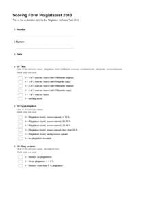 Scoring Form Plagiatstest 2013 This is the evalutation form for the Plagiarism Software Test [removed].  Number  2. System