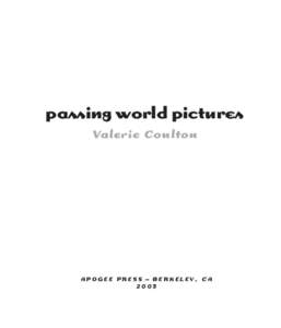 passing world pictures Valerie Coulton APOGEE PRESS – BERKELEY, CA 2003