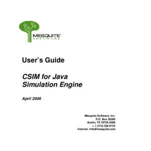 User’s Guide CSIM for Java Simulation Engine AprilMesquite Software, Inc.