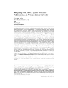 Mitigating DoS Attacks against Broadcast Authentication in Wireless Sensor Networks Peng Ning, An Liu North Carolina State University and Wenliang Du