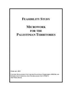 FEASIBILITY STUDY MICROWORK FOR THE PALESTINIAN TERRITORIES  FEBRUARY, 2013