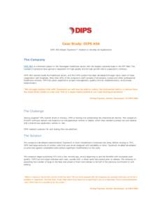 Case Study: DIPS ASA DIPS ASA Adopts Typemock™ Isolator to Develop Its Applications The Company DIPS ASA is a dominant player in the Norwegian healthcare sector with the largest customer base in the ERP field. The comp