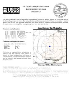ALASKA EARTHQUAKE CENTER INFORMATION RELEASE[removed]:56 The Alaska Earthquake Center located a minor earthquake that occurred on Monday, January 5th at 5:39 PM AKST in the Brooks Range region of Alaska. This earthqua
