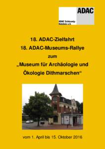 18. ADAC-Zielfahrt 18. ADAC-Museums-Rallye zum „Museum für Archäologie und Ökologie Dithmarschen“