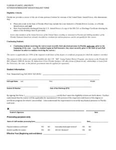FLORIDA ATLANTIC UNIVERSITY VETERAN NONRESIDENT WAIVER REQUEST FORM Eligibility Criteria Florida law provides a waiver of the out-of-state portion of tuition for veterans of the United States Armed Forces, who demonstrat