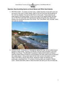 Grand Manan Tourism and Chamber of Commerce. GrandMananNB.Com  Beaches, Beachcombing Spots on Grand Manan and White Head Islands. 1. PETTES COVE - A number of small rocky, cobble beaches mixed with sand can be found in t