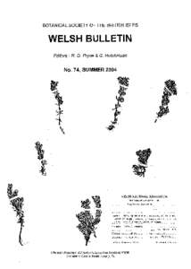 BOTANICAL SOCIETY OF THE BRITISH ISLES  WELSH BULLETIN Editors: R. D. pryce & G. Hutchinson  No. 74, SUMMER 2004